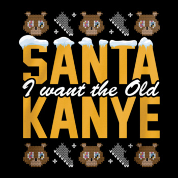 Santa, I Want The Old Kanye Design